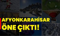 Afyonkarahisar öne çıktı!