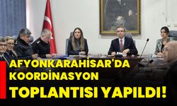 Afyonkarahisar'da koordinasyon toplantısı yapıldı!