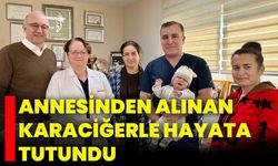 Annesinden alınan karaciğerle hayata tutundu