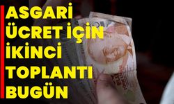 ASGARİ ÜCRET İÇİN İKİNCİ TOPLANTI BUGÜN