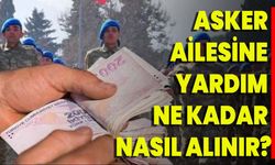 Asker Ailesine Yardım Ne Kadar, Nasıl Alınır?