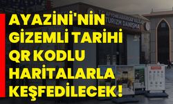 Ayazini'nin gizemli tarihi QR kodlu haritalarla keşfedilecek!