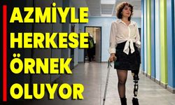 Azmiyle Herkese Örnek Oluyor