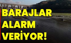 Barajlar Alarm Veriyor