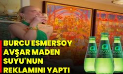 Burcu Esmersoy, Avşar Maden Suyu'nun Reklamını Yaptı