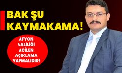 BAK ŞU KAYMAKAMA!