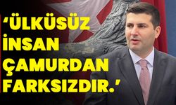 ‘Ülküsüz İnsan Çamurdan Farksızdır.’