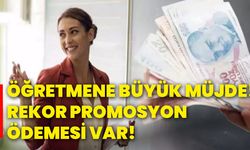 Öğretmene büyük müjde! Rekor promosyon ödemesi var!