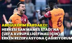 Abdülkerim Bardakcı: Herkesi San Mames Stadı’na (Uefa Avrupa Ligi Finali İçin) erken rezervasyona çağırıyorum!