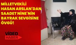 Milletvekili Hasan Arslan'dan Saadet Nine'nin bayrak sevgisine övgü!