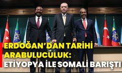 Erdoğan’dan tarihi arabuluculuk: Etiyopya ile somali barıştı!