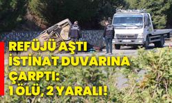 Refüjü aştı, istinat duvarına çarptı: 1 ölü, 2 yaralı!