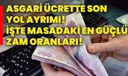 Asgari ücrette son yol ayrımı! İşte masadaki en güçlü zam oranları!