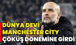 Dünya devi Manchester City çöküş dönemine girdi!