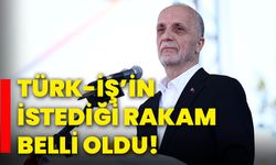 Türk-İş’in istediği rakam belli oldu!