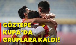 Göztepe kupa’da gruplara kaldı!