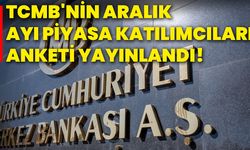 TCMB'nin aralık ayı piyasa katılımcıları anketi yayınlandı!