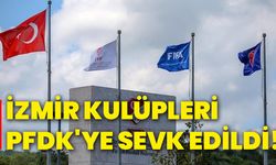 İzmir kulüpleri, PFDK'ye sevk edildi!