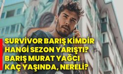 Survivor Barış kimdir, hangi sezon yarıştı? Barış Murat Yağcı kaç yaşında, nereli?