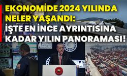 Ekonomide 2024 yılında neler yaşandı: İşte en ince ayrıntısına kadar yılın panoraması!