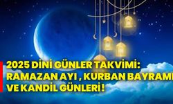 2025 dini günler takvimi: Ramazan Ayı , Kurban Bayramı ve kandil günleri!