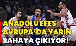 Anadolu Efes, Avrupa’da yarın sahaya çıkıyor!