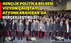 Gençlik Politika Belgesi Vizyon Çalıştayı Afyonkarahisar’da gerçekleştirildi!