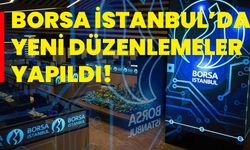 Borsa İstanbul’da yeni düzenlemeler yapıldı!