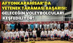 Afyonkarahisar’da yetenek taraması başarısı: Geleceğin voleybolcuları keşfediliyor!