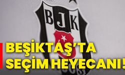 Beşiktaş’ta seçim heyecanı!