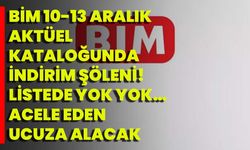 BİM 10-13 Aralık Aktüel Kataloğunda İndirim Şöleni! Listede Yok Yok… Acele Eden Ucuza Alacak