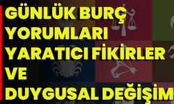 Günlük Burç Yorumları: Yaratıcı Fikirler Ve Duygusal Değişim