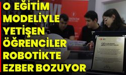 O Eğitim Modeliyle Yetişen Öğrenciler Robotikte Ezber Bozuyor