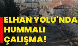 Elhan Yolu'nda hummalı çalışma!