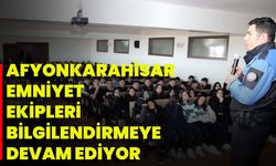 Afyonkarahisar Emniyet Ekipleri Bilgilendirmeye Devam Ediyor