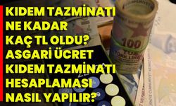 Kıdem tazminatı ne kadar, kaç TL oldu? Asgari ücret kıdem tazminatı hesaplaması nasıl yapılır?