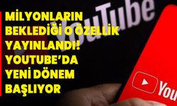 Milyonların beklediği o özellik yayınlandı! YouTube’da yeni dönem başlıyor