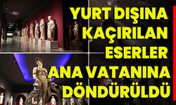 Yurt Dışına Kaçırılan Eserler Ana Vatanına Döndürüldü