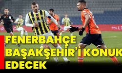 Fenerbahçe, Başakşehir’i konuk edecek