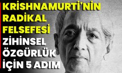 Krishnamurti'nin Radikal Felsefesi: Zihinsel Özgürlük İçin 5 Adım