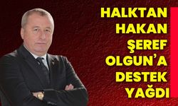 Halktan Hakan Şeref Olgun’a destek yağdı!