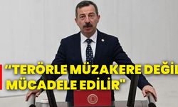 “Terörle müzakere değil, mücadele edilir"