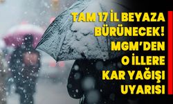 Tam 17 il beyaza bürünecek! MGM’den o illere kar yağışı uyarısı