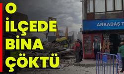 O İlçede Bina Çöktü