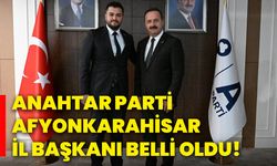 Anahtar Parti Afyonkarahisar İl Başkanı belli oldu!