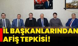 İl başkanlarından afiş tepkisi!