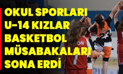 Okul Sporları U-14 Kızlar Basketbol Müsabakaları Sona Erdi