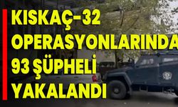 Kıskaç-32 Operasyonlarında 93 Şüpheli Yakalandı