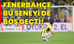 Fenerbahçe, bu seneyi de boş geçti!