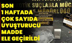 Son 1 Haftada Çok Sayıda Uyuşturucu Madde Ele Geçirildi